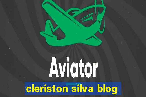 cleriston silva blog